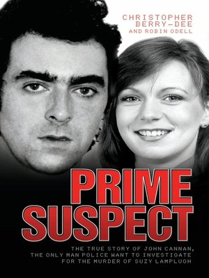 cover image of Prime Suspect--The True Story of John Cannan, the Only Man the Police Want to Investigate for the Murder of Suzy Lamplugh